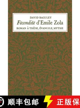 【3-4周达】F�condit� d'Emile Zola: Roman � Th�se, �vangile, Mythe [9781442651562]