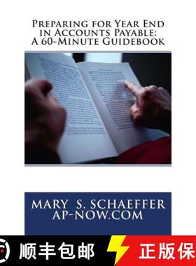 预订 Preparing for Year End in Accounts Payable: A 60-Minute Guidebook [9780615881515]