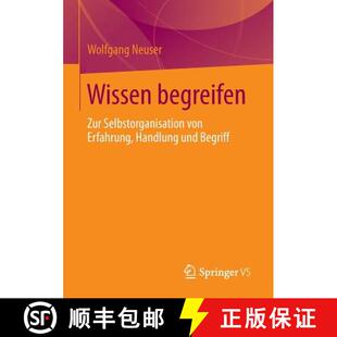 【3-4周达】Wissen begreifen : Zur Selbstorganisation von Erfahrung, Handlung und Begriff [9783658007560]