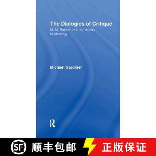 【3-4周达】精装 The Dialogics of Critique: M.M. Bakhtin and the Theory of Ideology [9780415060646]