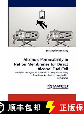 预订 Alcohols Permeability in Nafion Membranes for Direct Alcohol Fuel Cell [9783843390507]