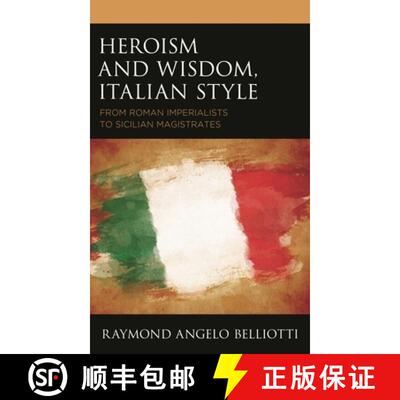 【3-4周达】Heroism and Wisdom, Italian Style : From Roman Imperialists to Sicilian Magistrates [9781683933571]