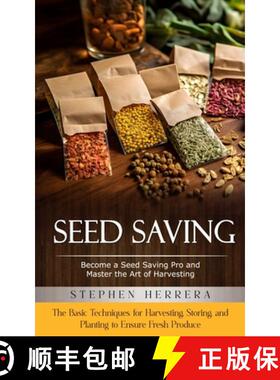 【3-4周达】Seed Saving: Become a Seed Saving Pro and Master the Art of Harvesting (The Basic Techniqu... [9781777735678]