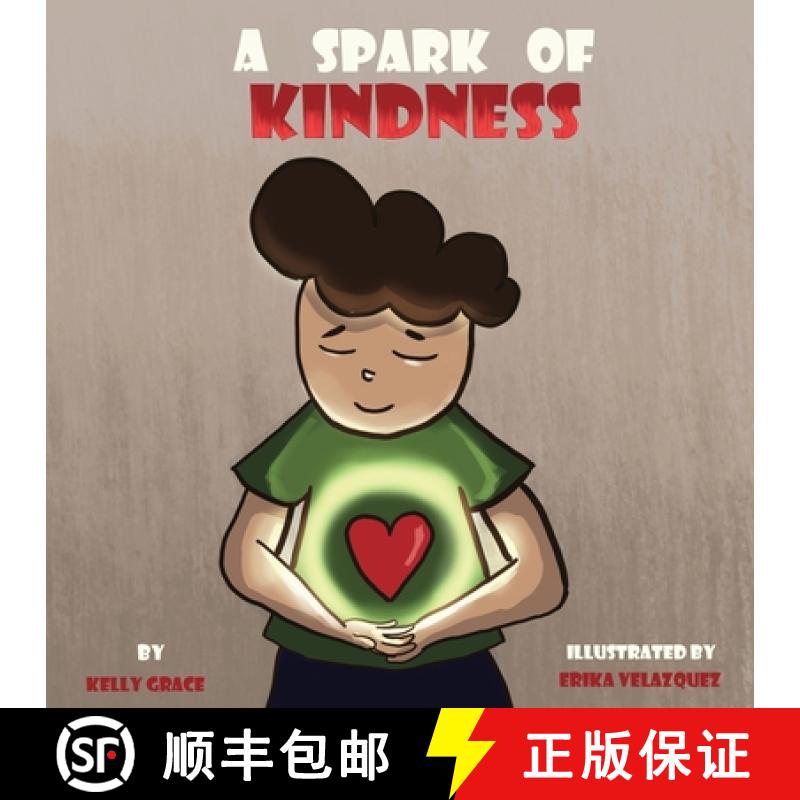 【3-4周达】A Spark of Kindness: A Children's Book About Showing Kindness (Sparks of Emotions Book 1) [9781952394010]