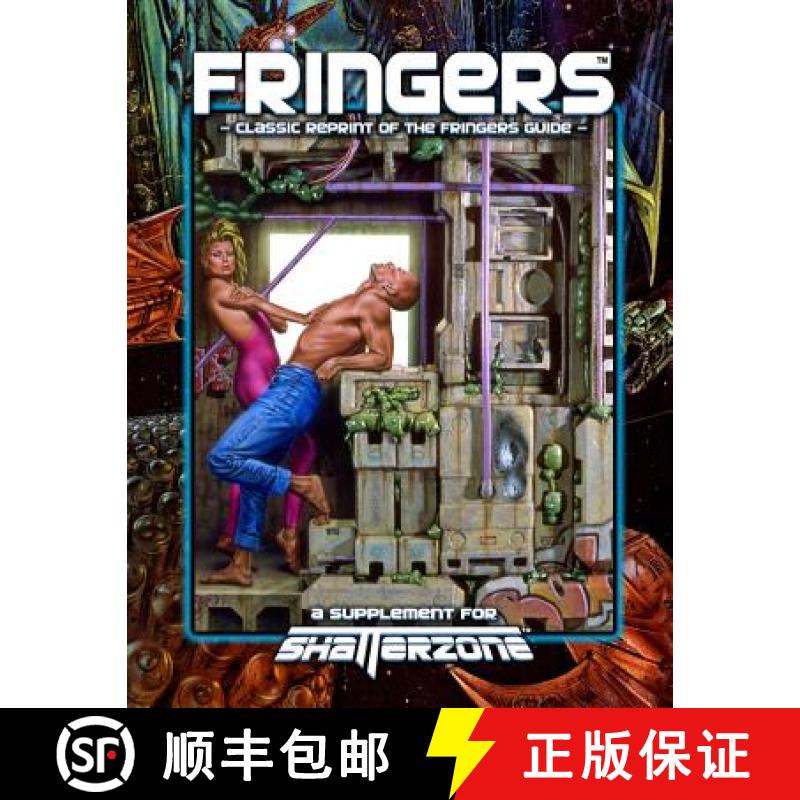【2-3周达】Fringers (Classic Reprint of the Fringers Guide): A Supplement for Shatterzone [9781938270185]