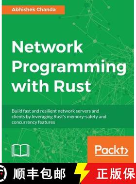 预订 Network Programming with Rust: Build fast and resilient network servers and clients by leveragin... [9781788624893]