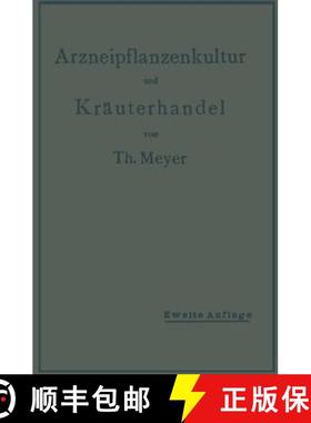 【3-4周达】Arzneipflanzenkultur Und Kräuterhandel: Rationelle Züchtung, Behandlung Und Verwertung D... [9783662376409]