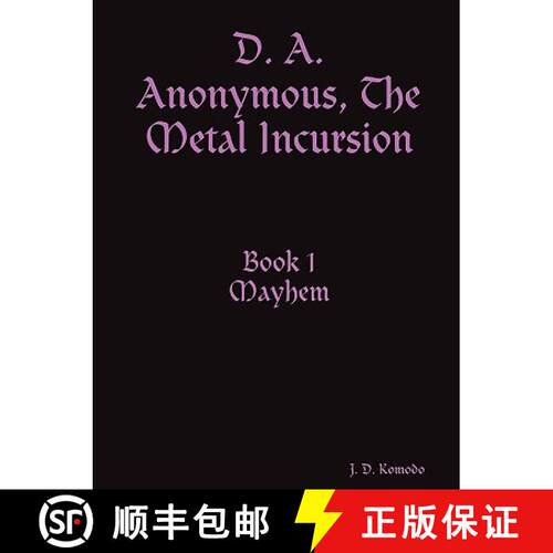 【3-4周达】D. A. Anonymous, the Metal Incursion Book 1 Mayhem [9780578022987]
