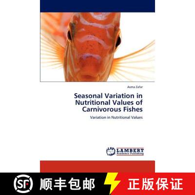 预订 Seasonal Variation in Nutritional Values of Carnivorous Fishes [9783848421855]