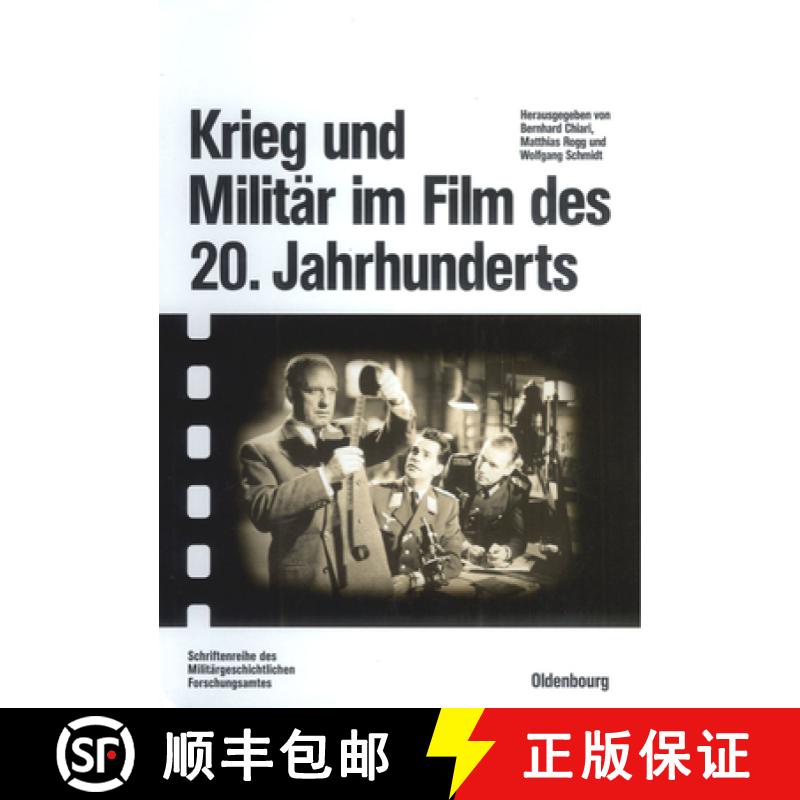 【2-3周达】Krieg und Militär im Film des 20. Jahrhunderts：Herausgegeben im Auftrag des Militärgesc... [9783486567168]