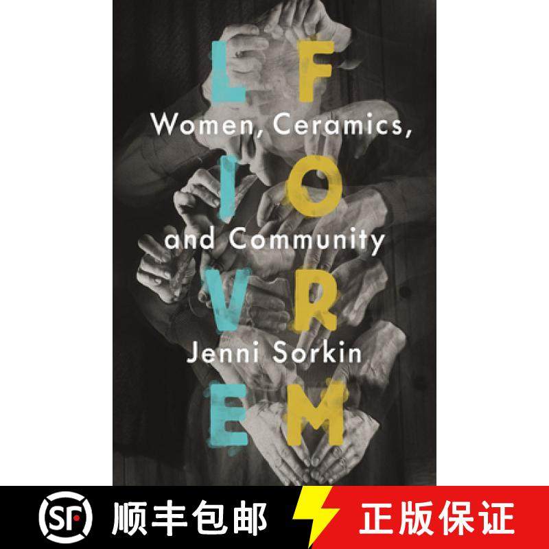 【3-4周达】Live Form: Women, Ceramics, and Community [9780226303116]