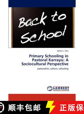 预订 Primary Schooling in Pastoral Karrayu: A Sociocultural Perspective [9783846504314]