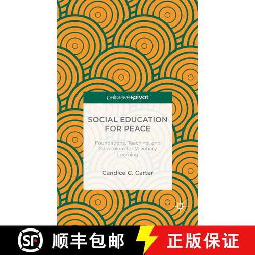 【3-4周达】精装 Social Education for Peace: Foundations, Teaching, and Curriculum for Visionary Learning [9781137542731]