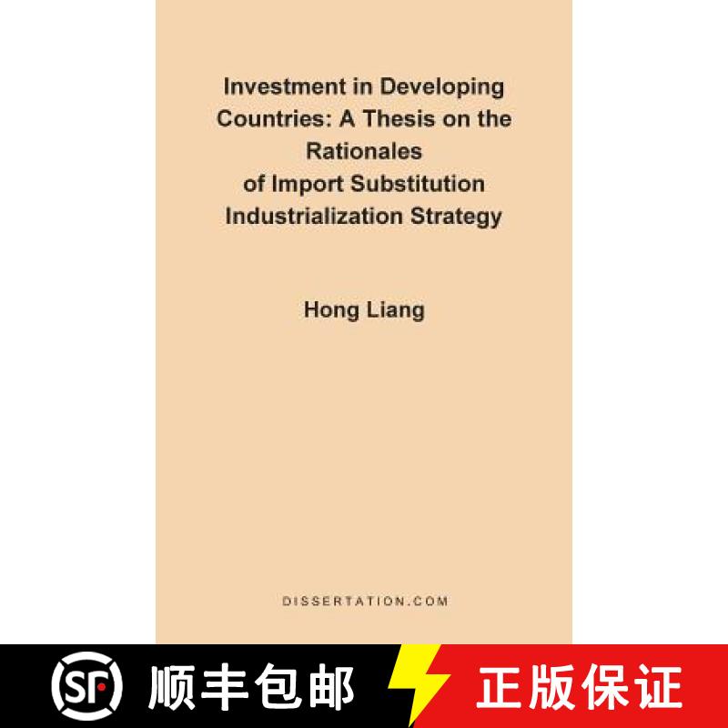 【2-3周达】Investment in Developing Countries: A Thesis on the Rationales of Import Substitution Indu... [9781581120073]