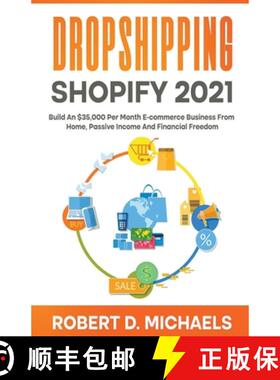 【3-4周达】Dropshipping Shopify 2021 Build An $35,000 Per Month E-commerce Business From Home, Passiv... [9798201981792]