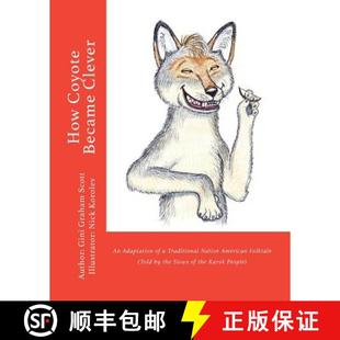 How Told K... Native Folktale Adaptation 9781947466494 Became Coyote American Clever the Traditional 预订