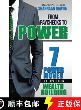 预订 From Paychecks to Power: 7 Power Moves to Unlock Wealth Building [9780996130301]