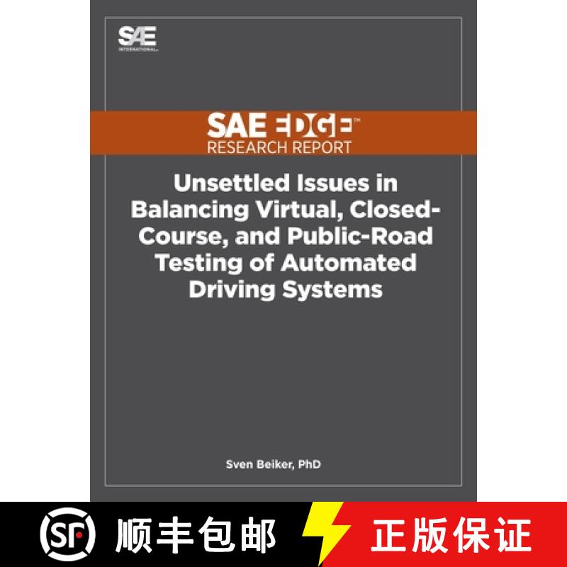 【3-4周达】Unsettled Issues in Balancing Virtual, Closed-Course, and Public-Road Testing of Automated... [9781468601251]