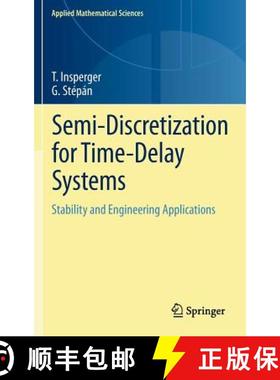 【3-4周达】Semi-Discretization for Time-Delay Systems : Stability and Engineering Applications [9781461403340]
