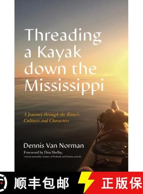 【3-4周达】From Minnesota to Mile Zero on the Mississippi: Threading a Kayak through the River's Cult... [9781493073559]