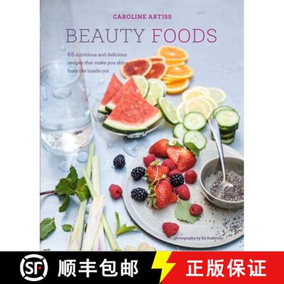 精装 Beauty Foods: 65 Nutritious and Delicious Recipes That Make You Shine from the Inside Out [9781849757683]