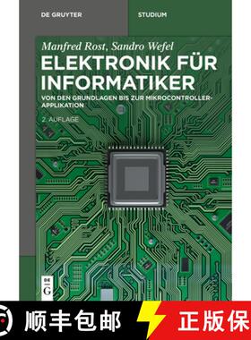 预订 Elektronik Fur Informatiker: Von Den Grundlagen Bis Zur Mikrocontroller-Applikation [9783110608823]