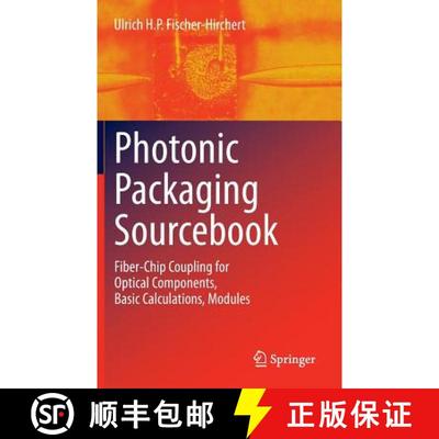 【3-4周达】Photonic Packaging Sourcebook : Fiber-Chip Coupling for Optical Components, Basic Calculat... [9783642253751]