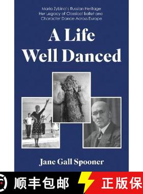 【3-4周达】Life Well-danced: Maria Zybina's Russian Heritage Her Legacy of Russian Classical Ballet a... [9781803134826]