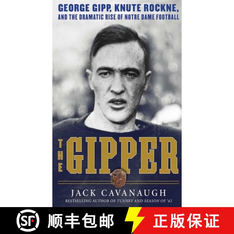 【3-4周达】The Gipper: George Gipp, Knute Rockne, and the Dramatic Rise of Notre Dame Football [9781616081102]