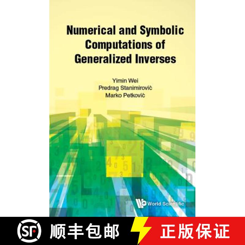 【3-4周达】Numerical and Symbolic Computations of Generalized Inverses [9789813238664]