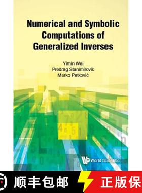 【3-4周达】Numerical and Symbolic Computations of Generalized Inverses [9789813238664]