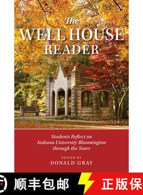 【3-4周达】The Well House Reader: Students Reflect on Indiana University Bloomington Through the Years. [9780253063915]