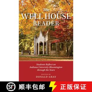 【3-4周达】The Well House Reader: Students Reflect on Indiana University Bloomington Through the Years. [9780253063915]