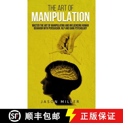 【3-4周达】The Art of Manipulation: Master the Art of Manipulating and Influencing Human Behavior wit... [9781989120286]