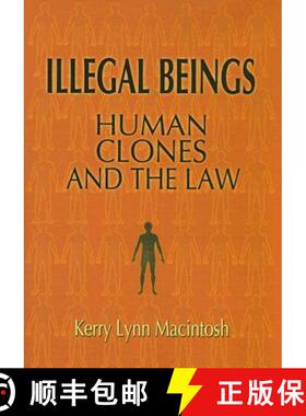 【3-4周达】Illegal Beings: Human Clones and the Law [9780521853286]