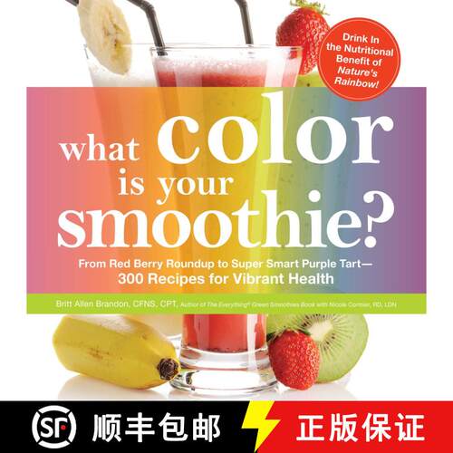 【3-4周达】What Color is Your Smoothie?: From Red Berry Roundup to Super Smart Purple Tart--300 Recip... [9781440536168]