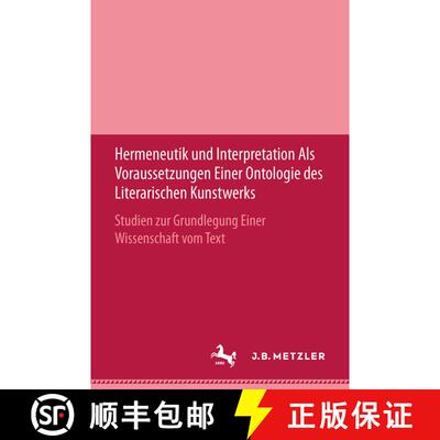 【3-4周达】精装 Hermeneutik und Interpretation als Voraussetzungen einer Ontologie des literarischen ... [9783476995193]