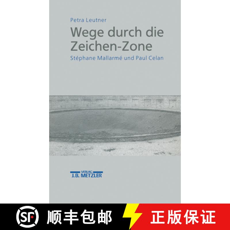 【3-4周达】Wege Durch Die Zeichen-Zone: Stéphane Mallarmé Und Paul Celan [9783476009753]