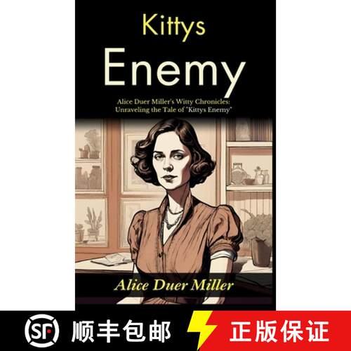 【3-4周达】Kittys Enemy: Alice Duer Miller's Witty Chronicles: Unraveling the Tale of Kittys Enemy [9789359572789]