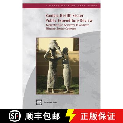 预订 Zambia Health Sector Public Expenditure Review: Accounting for Resources to Improve Effective Se... [9780821378045]