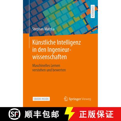 【3-4周达】Künstliche Intelligenz in den Ingenieurwissenschaften: Maschinelles Lernen verstehen und ... [9783658346409]