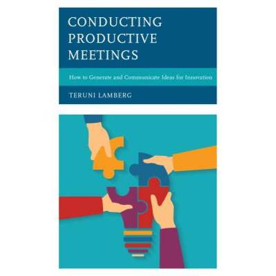 【4周达】Conducting Productive Meetings : How to Generate and Communicate Ideas for Innovation [9781475841305]