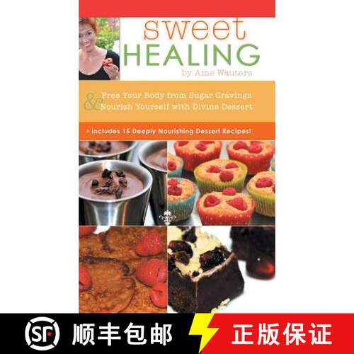 【3-4周达】精装 Sweet Healing: Free Your Body from Sugar Cravings and Nourish Yourself with Divine De... [9781504326339]