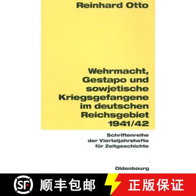 【3-4周达】Wehrmacht, Gestapo und sowjetische Kriegsgefangene im deutschen Reichsgebiet 1941/42 [9783486645774]