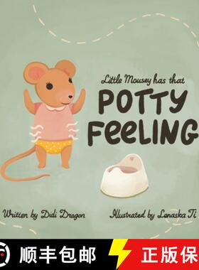 预订 Little Mousey Has That Potty Feeling: A Potty Training Book for Toddlers [9798988487623]