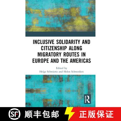 【3-4周达】Inclusive Solidarity and Citizenship along Migratory Routes in Europe and the Americas [9781032041087]