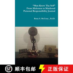 【3-4周达】Man Know Thy Self Fighting the Good Fight From Maleness to Manhood Personal Responsibility... [9781329502116]