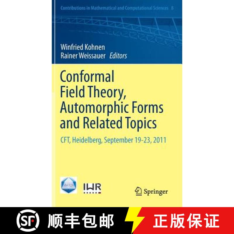 【3-4周达】Conformal Field Theory, Automorphic Forms and Related Topics : CFT, Heidelberg, September ... [9783662438305]