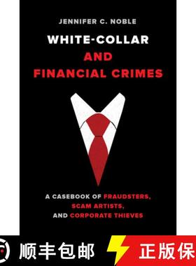 预订 White-Collar and Financial Crimes: A Casebook of Fraudsters, Scam Artists, and Corporate Thieves [9780520302891]