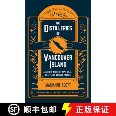 【3-4周达】The Distilleries of Vancouver Island: A Guided Tour of West Coast Craft and Artisan Spirits [9781771513326]